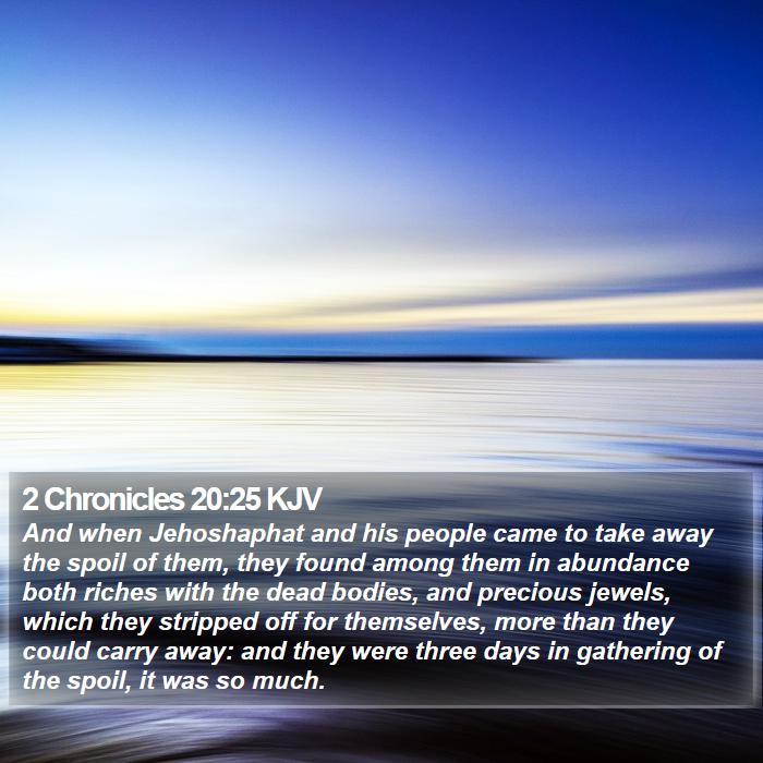 2 Chronicles 20:25 KJV Bible Study