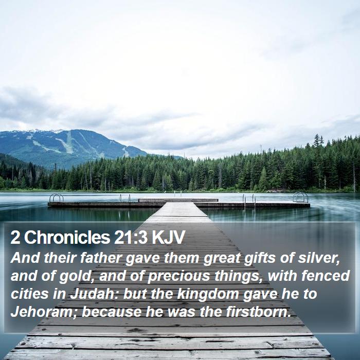 2 Chronicles 21:3 KJV Bible Study