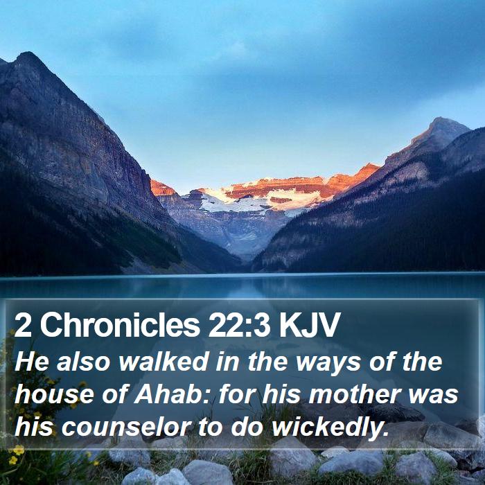 2 Chronicles 22:3 KJV Bible Study