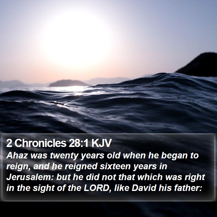 2 Chronicles 28:1 KJV Bible Study