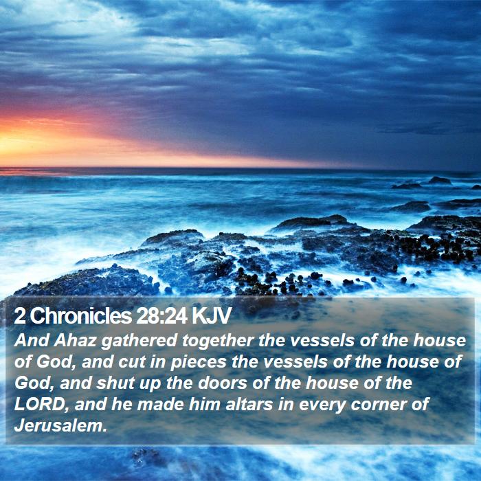 2 Chronicles 28:24 KJV Bible Study