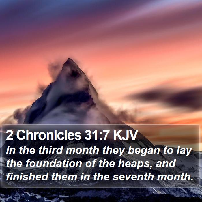 2 Chronicles 31:7 KJV Bible Study