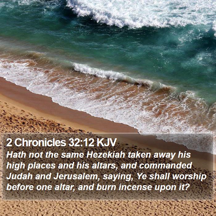 2 Chronicles 32:12 KJV Bible Study