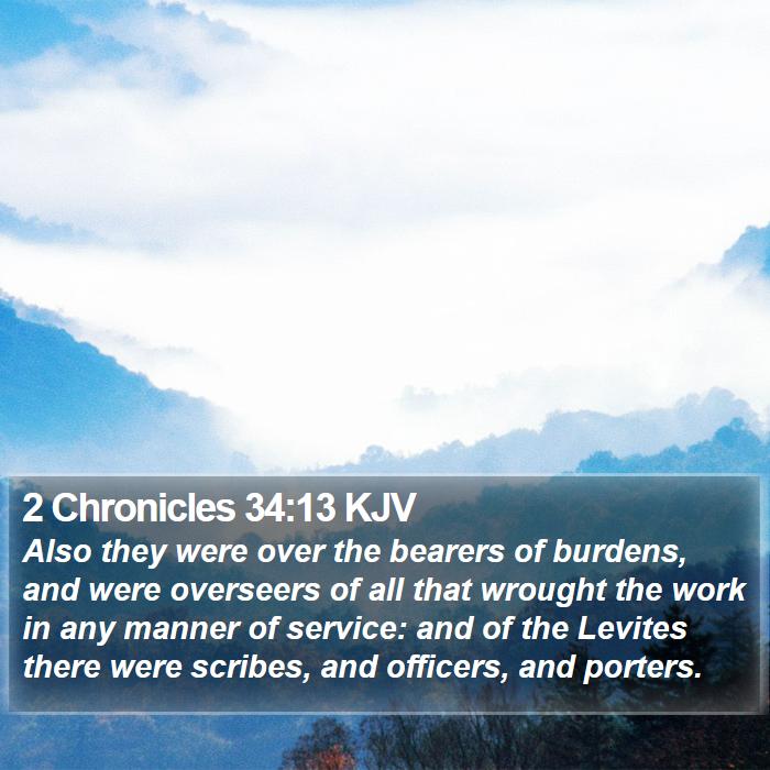 2 Chronicles 34:13 KJV Bible Study