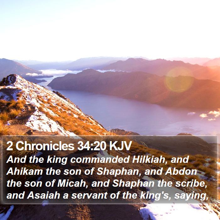 2 Chronicles 34:20 KJV Bible Study