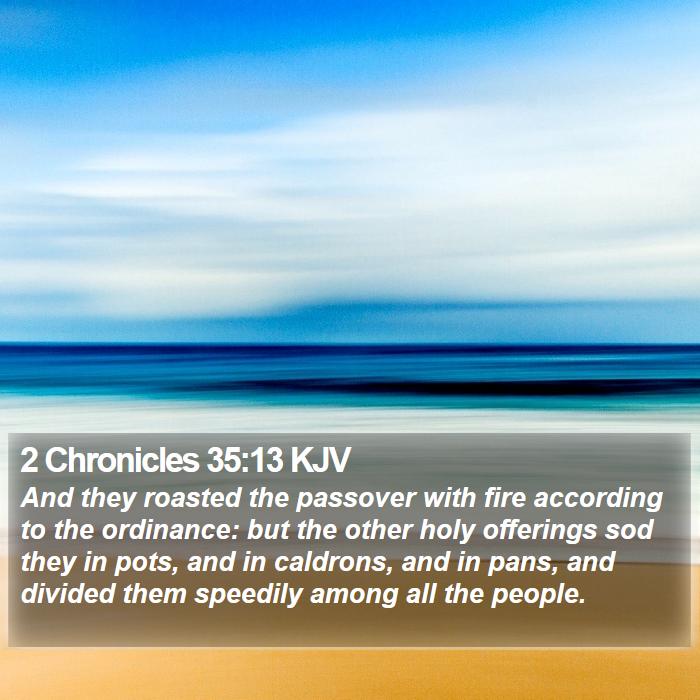 2 Chronicles 35:13 KJV Bible Study