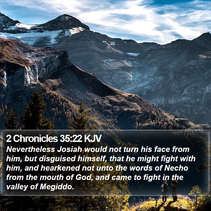 2 Chronicles 35:22 KJV Bible Study