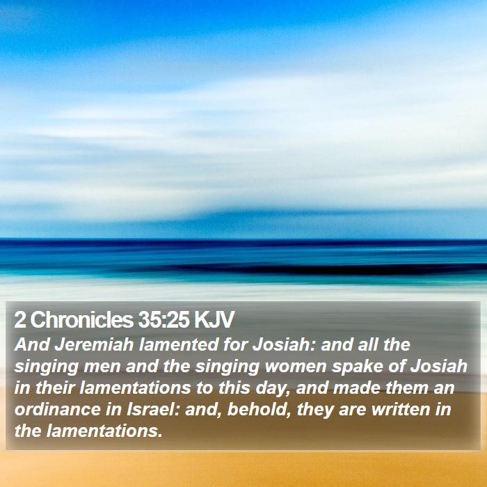 2 Chronicles 35:25 KJV Bible Study