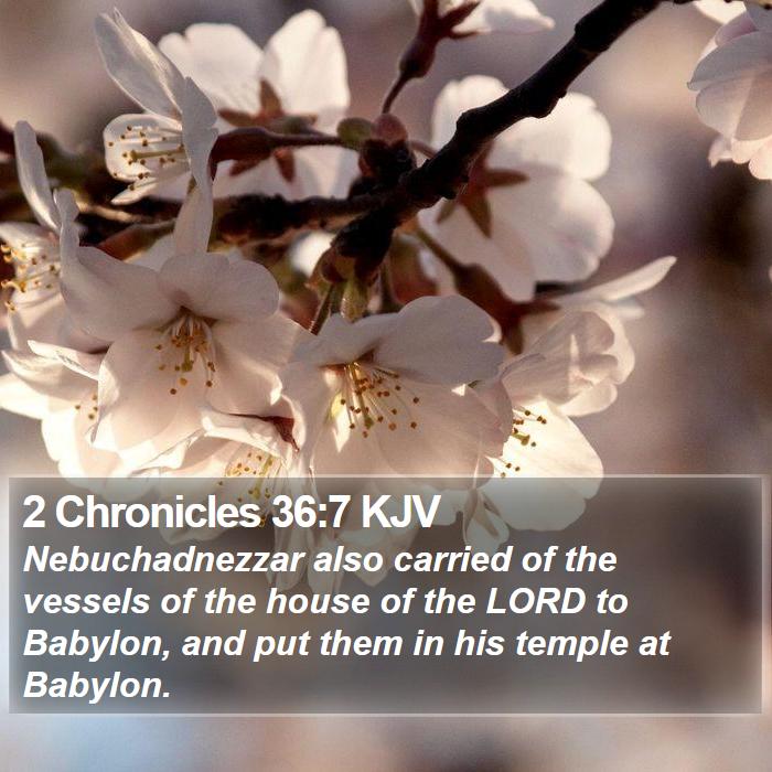 2 Chronicles 36:7 KJV Bible Study