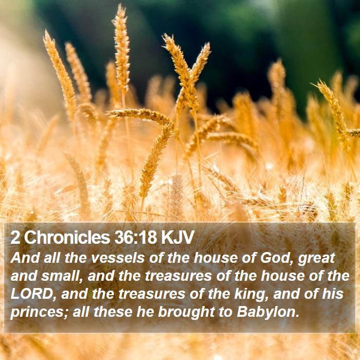 2 Chronicles 36:18 KJV Bible Study