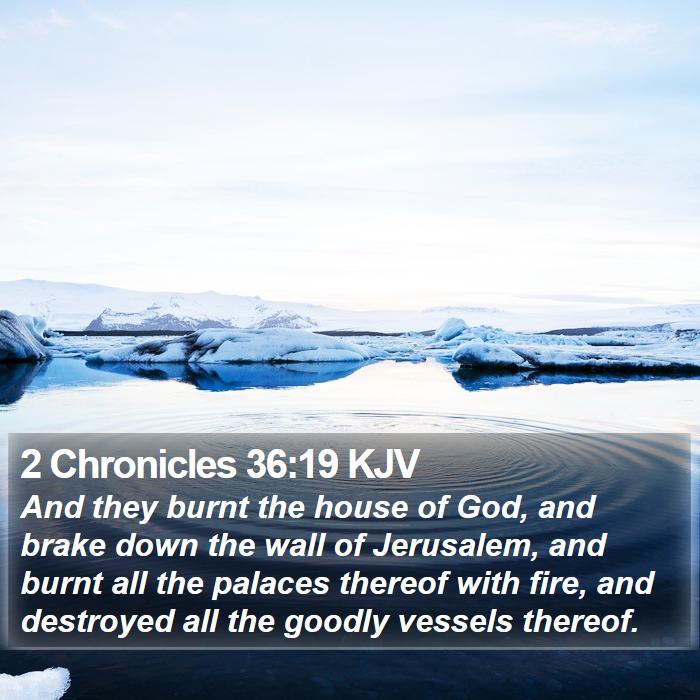 2 Chronicles 36:19 KJV Bible Study