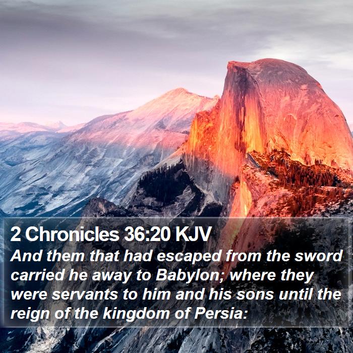 2 Chronicles 36:20 KJV Bible Study