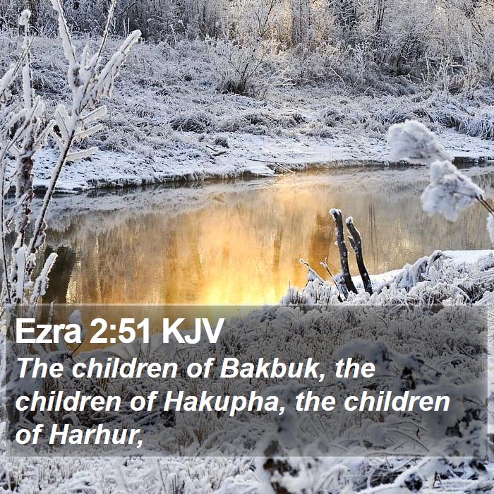 Ezra 2:51 KJV Bible Study