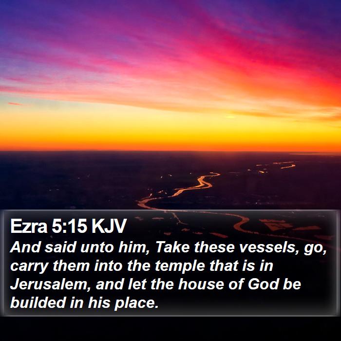 Ezra 5:15 KJV Bible Study