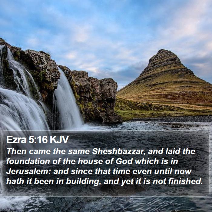 Ezra 5:16 KJV Bible Study