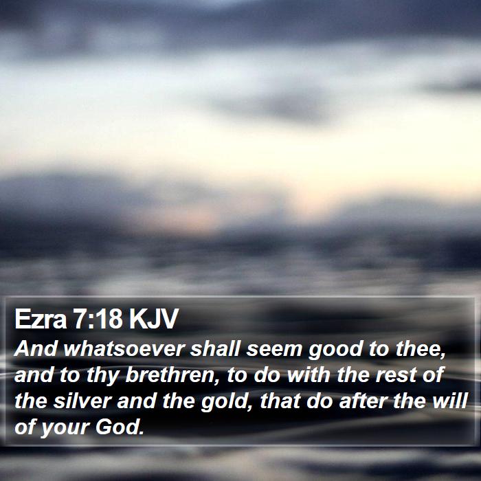 Ezra 7:18 KJV Bible Study