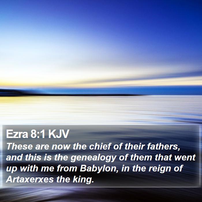 Ezra 8:1 KJV Bible Study