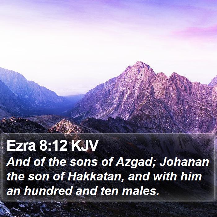 Ezra 8:12 KJV Bible Study