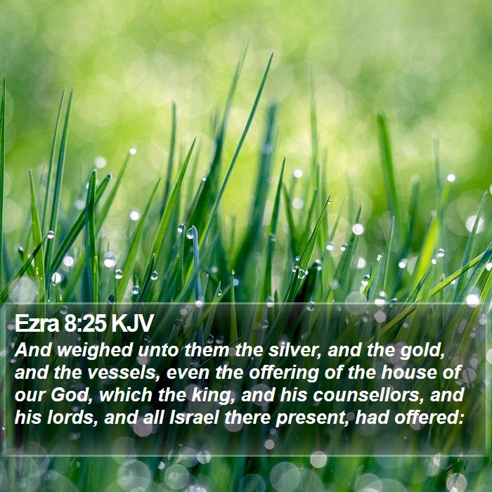 Ezra 8:25 KJV Bible Study