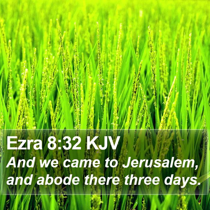 Ezra 8:32 KJV Bible Study