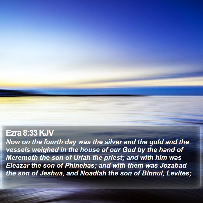 Ezra 8:33 KJV Bible Study