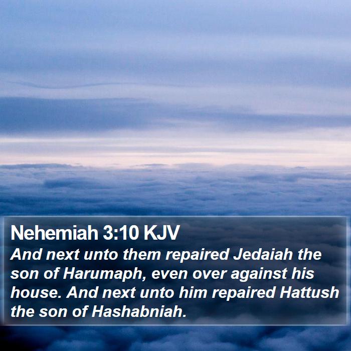 Nehemiah 3:10 KJV Bible Study