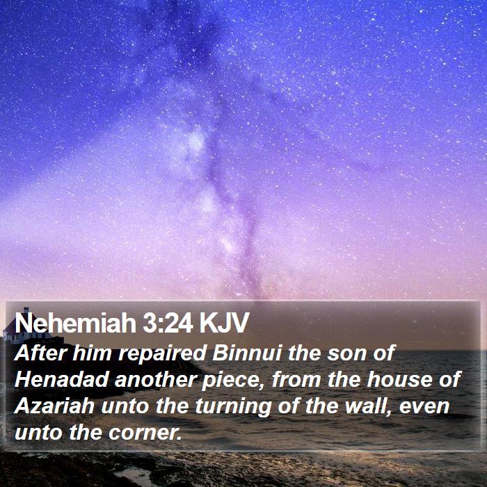 Nehemiah 3:24 KJV Bible Study