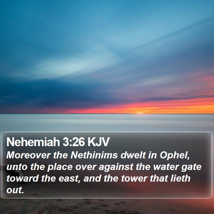 Nehemiah 3:26 KJV Bible Study