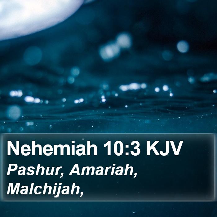 Nehemiah 10:3 KJV Bible Study