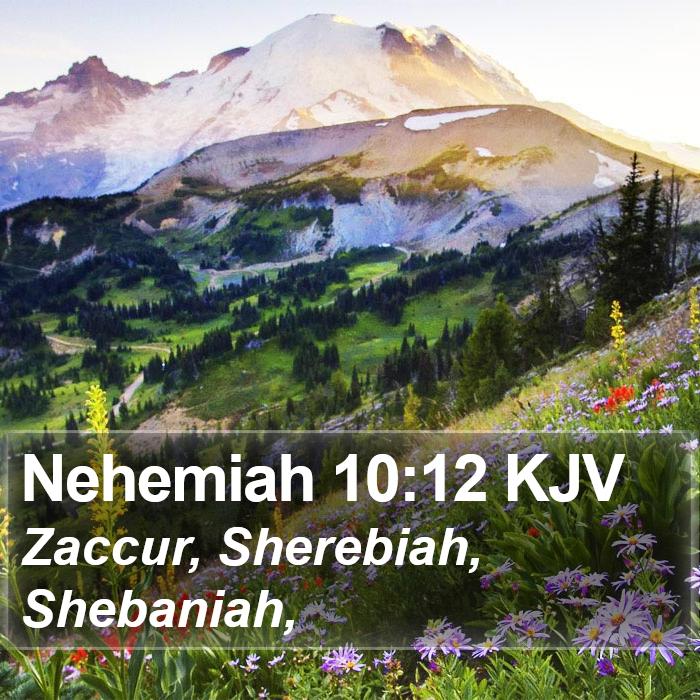 Nehemiah 10:12 KJV Bible Study