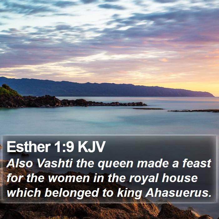 Esther 1:9 KJV Bible Study