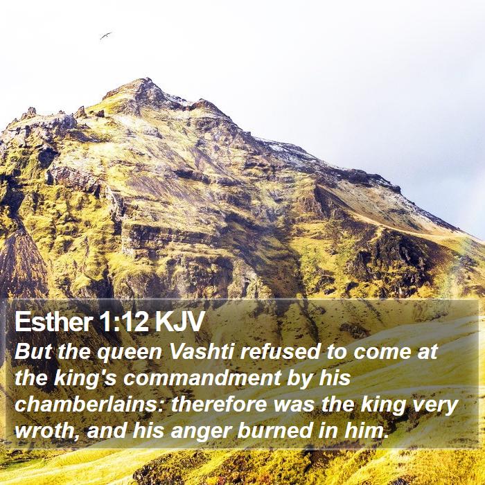 Esther 1:12 KJV Bible Study