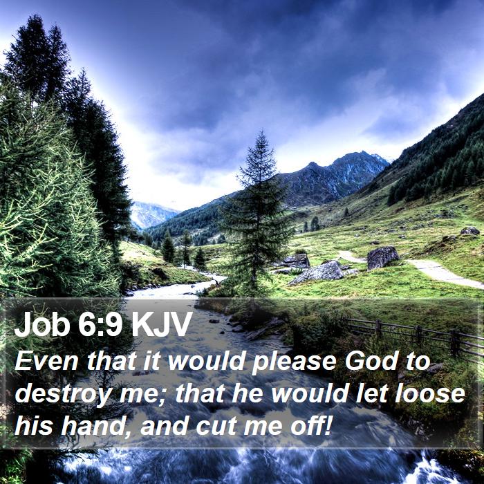 Job 6:9 KJV Bible Study