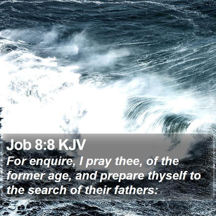 Job 8:8 KJV Bible Study