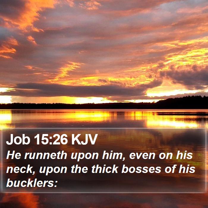 Job 15:26 KJV Bible Study