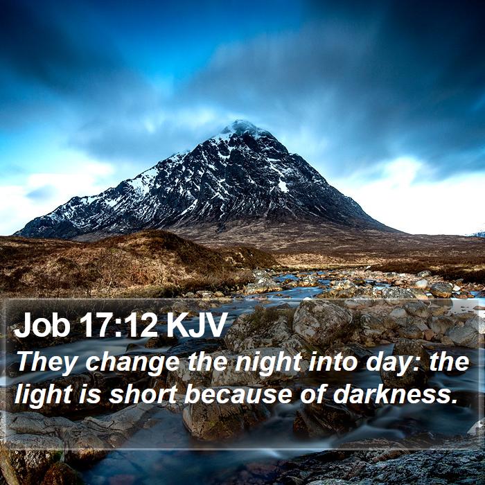 Job 17:12 KJV Bible Study