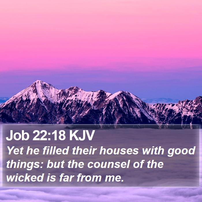 Job 22:18 KJV Bible Study