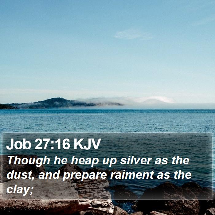 Job 27:16 KJV Bible Study