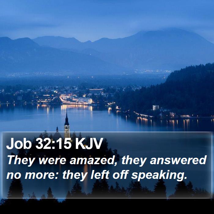 Job 32:15 KJV Bible Study