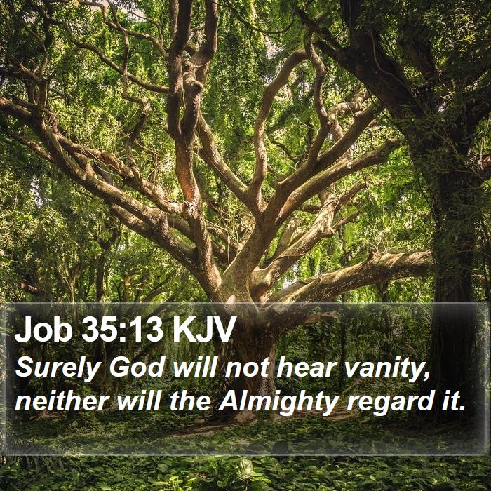 Job 35:13 KJV Bible Study