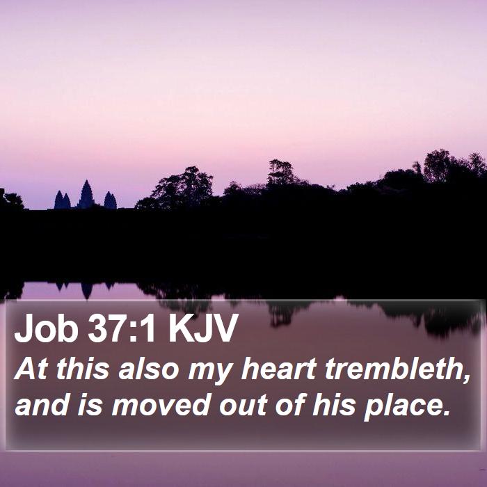 Job 37:1 KJV Bible Study