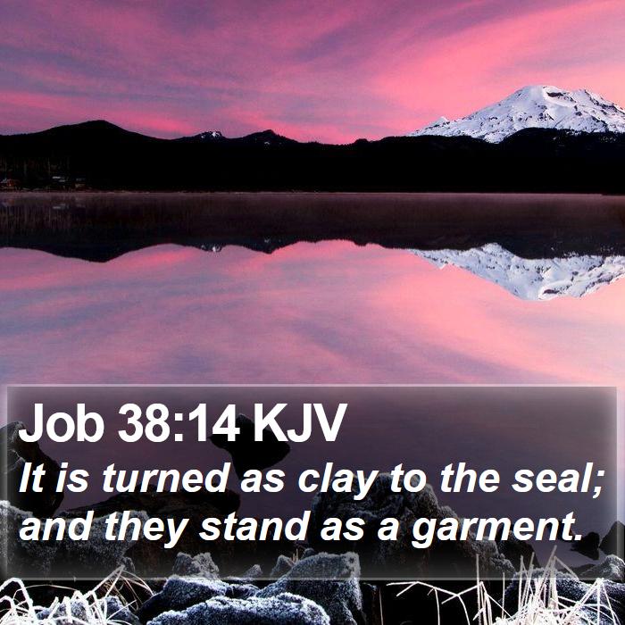 Job 38:14 KJV Bible Study