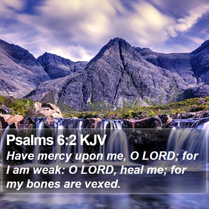 Psalms 6:2 KJV Bible Study