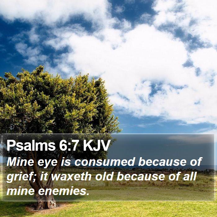 Psalms 6:7 KJV Bible Study