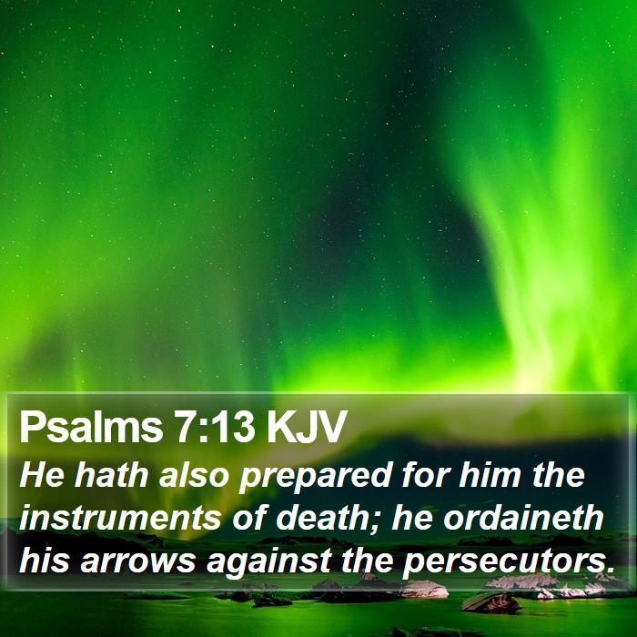 Psalms 7:13 KJV Bible Study