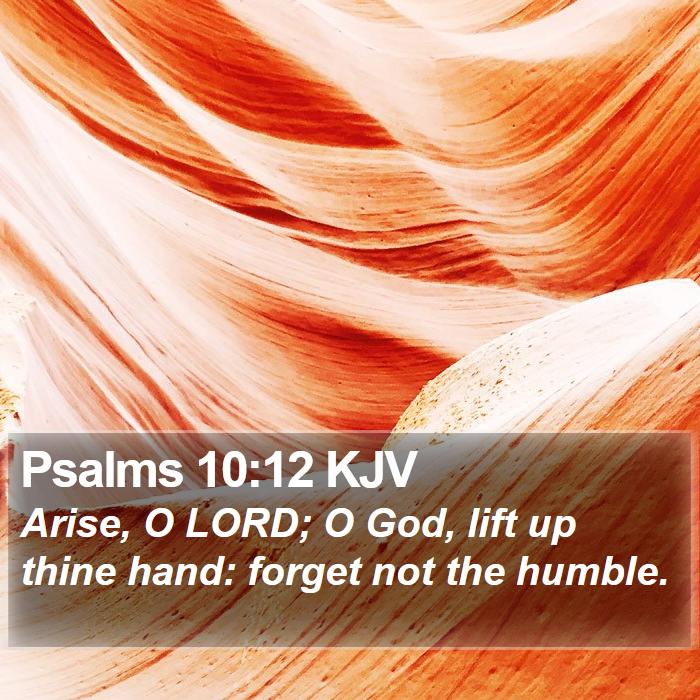 Psalms 10:12 KJV Bible Study