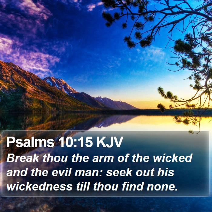 Psalms 10:15 KJV Bible Study