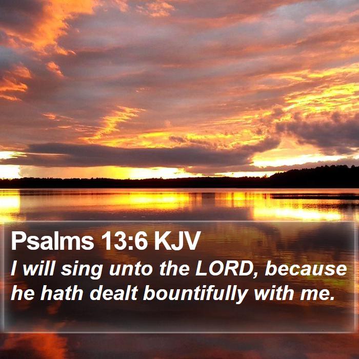 Psalms 13:6 KJV Bible Study