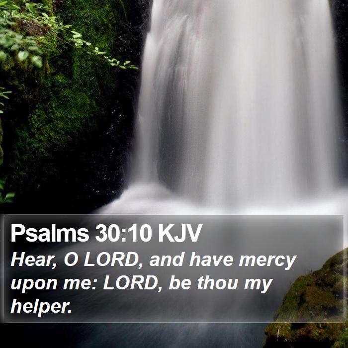 Psalms 30:10 KJV Bible Study