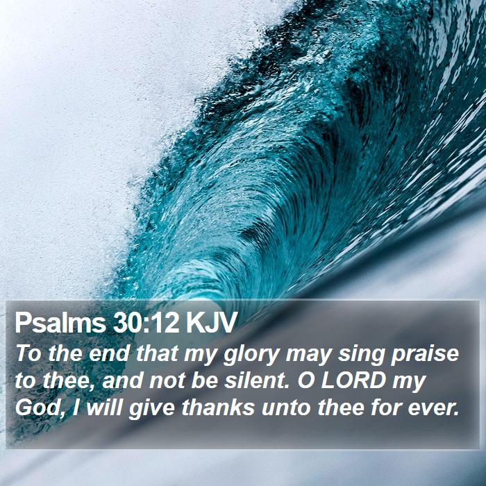 Psalms 30:12 KJV Bible Study